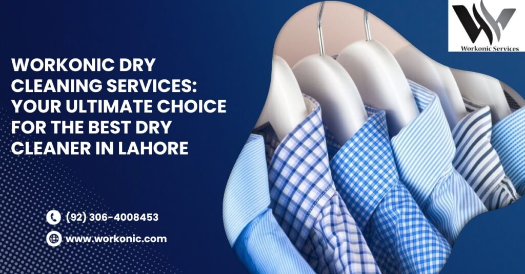 Workonic Dry Cleaning Services Your Ultimate Choice for the Best Dry